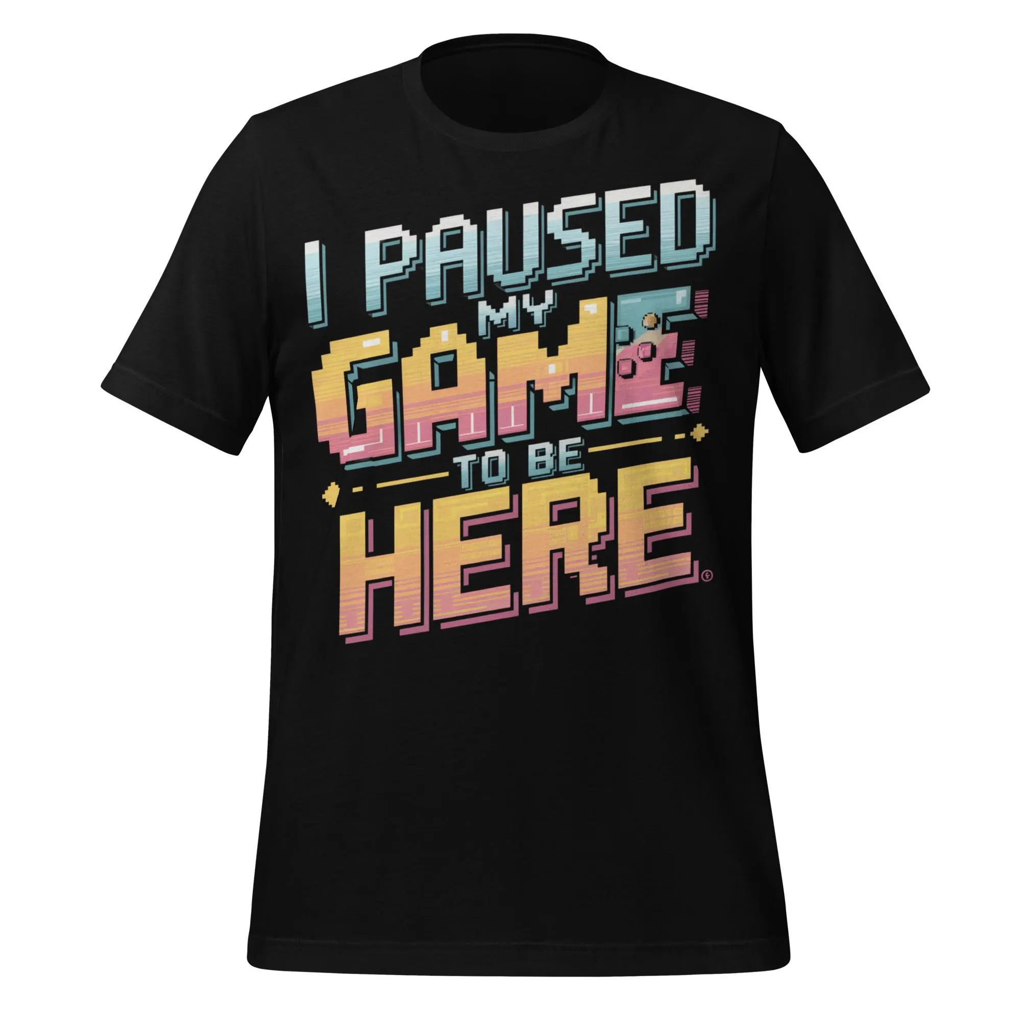 Retro Gaming Gifts For Men - I Paused My Game to Be